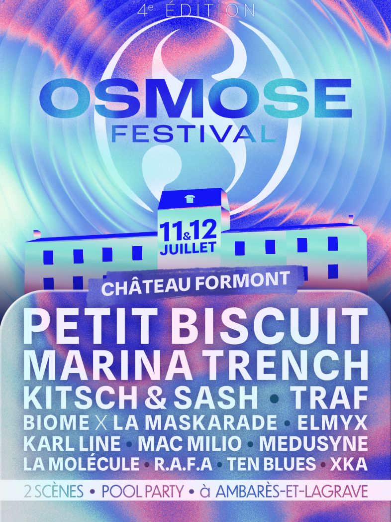 osmose festival électro musique château Formont Ambarès Bordeaux Petit biscuit